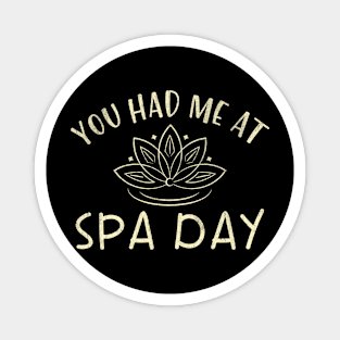 You Had Me At Spa Day Self-Care Relaxation Magnet